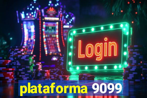 plataforma 9099